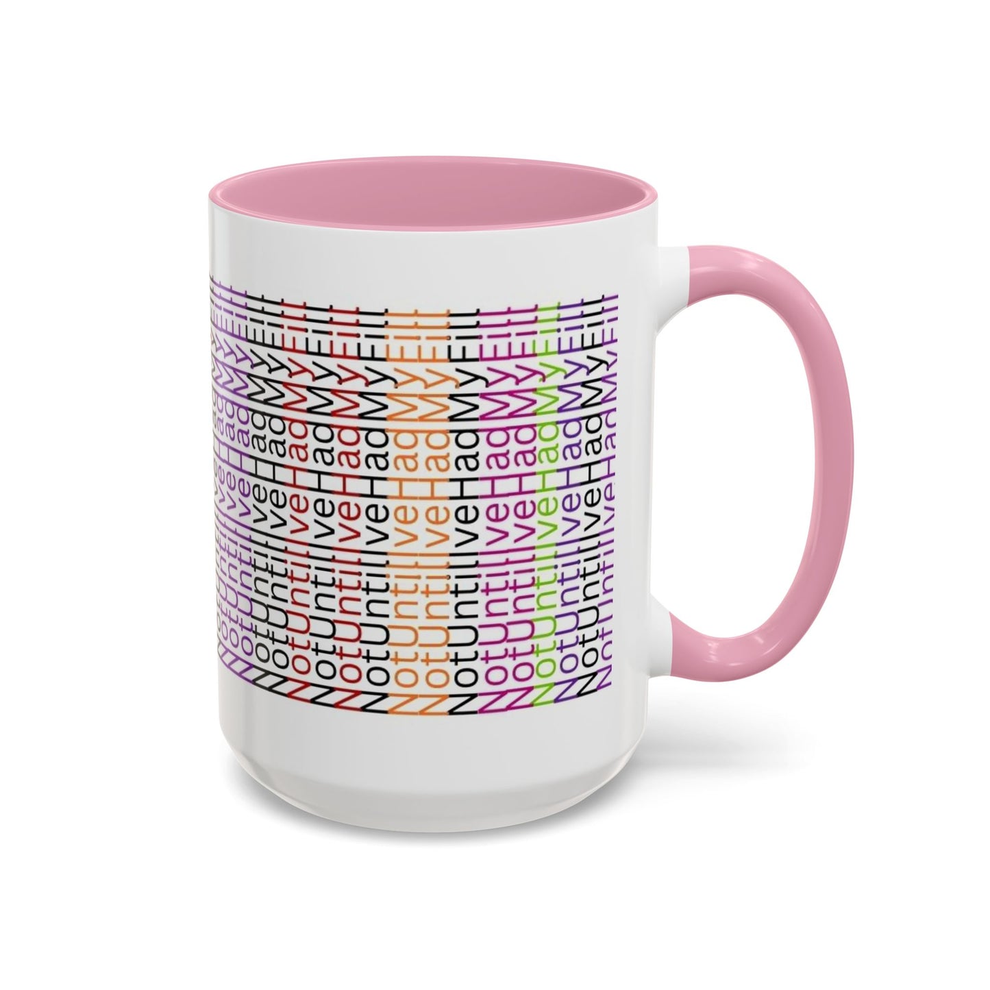 Not Until I've Had  My Fill Mug