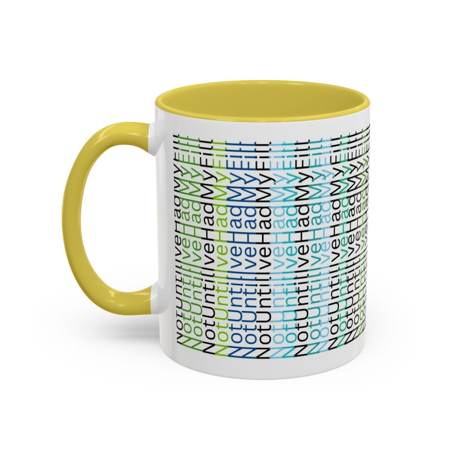 Not Until I've Had  My Fill Mug
