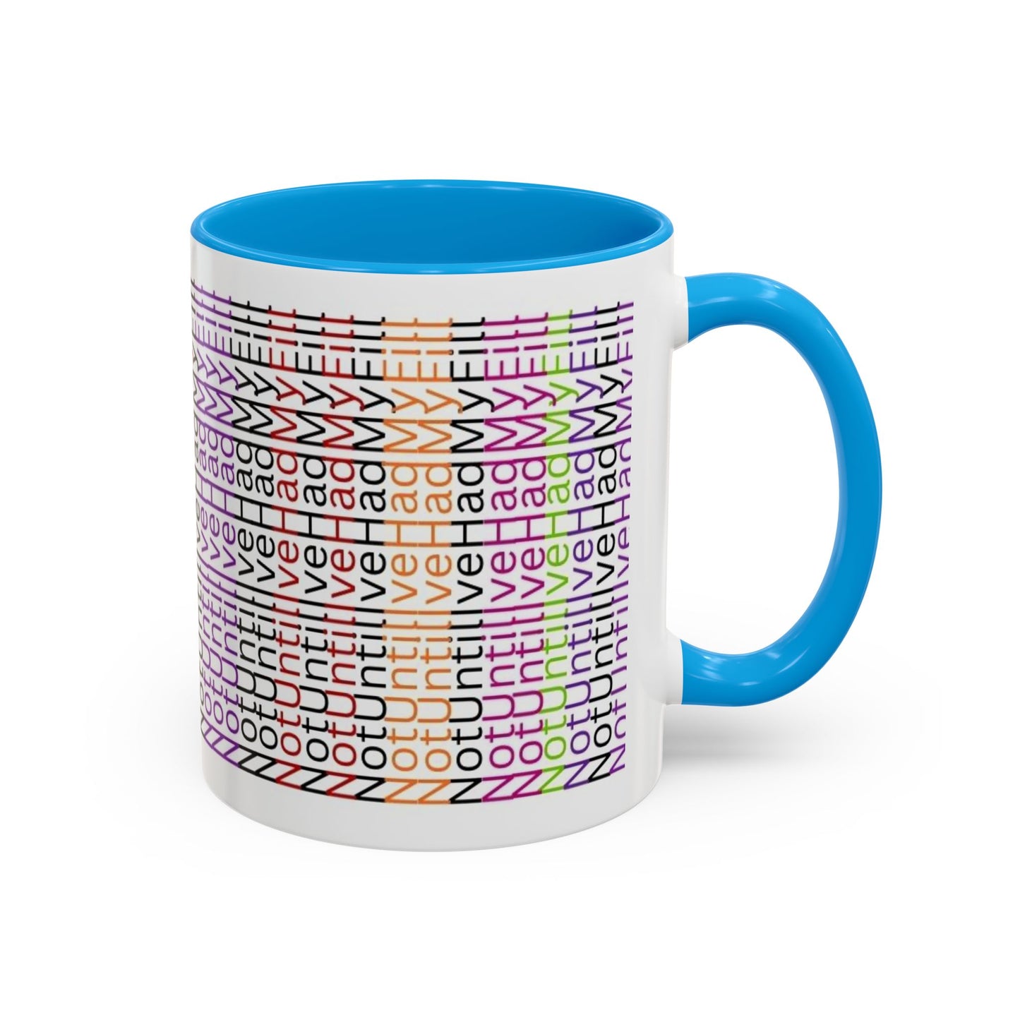 Not Until I've Had  My Fill Mug