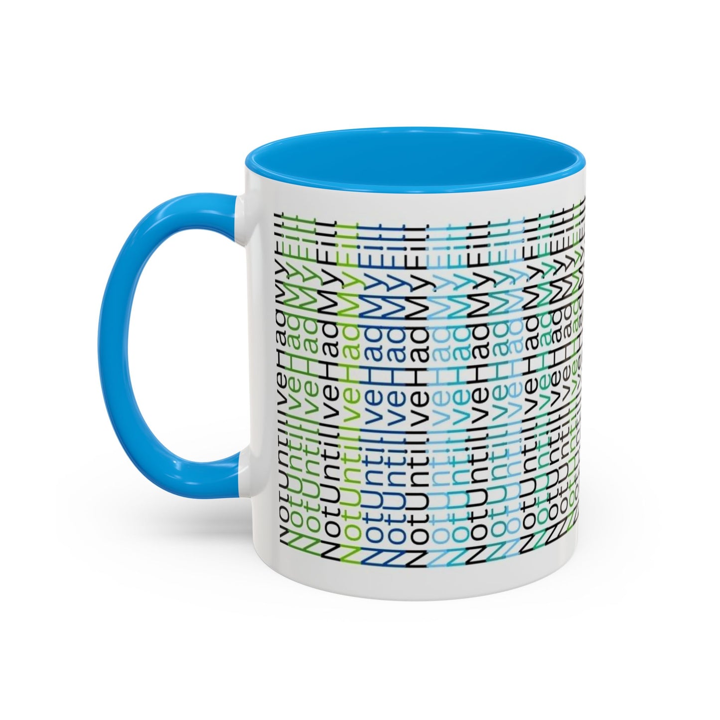 Not Until I've Had  My Fill Mug