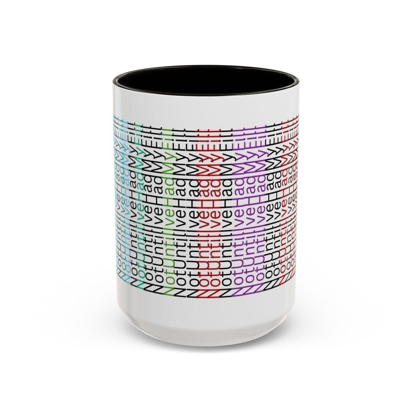 Not Until I've Had  My Fill Mug
