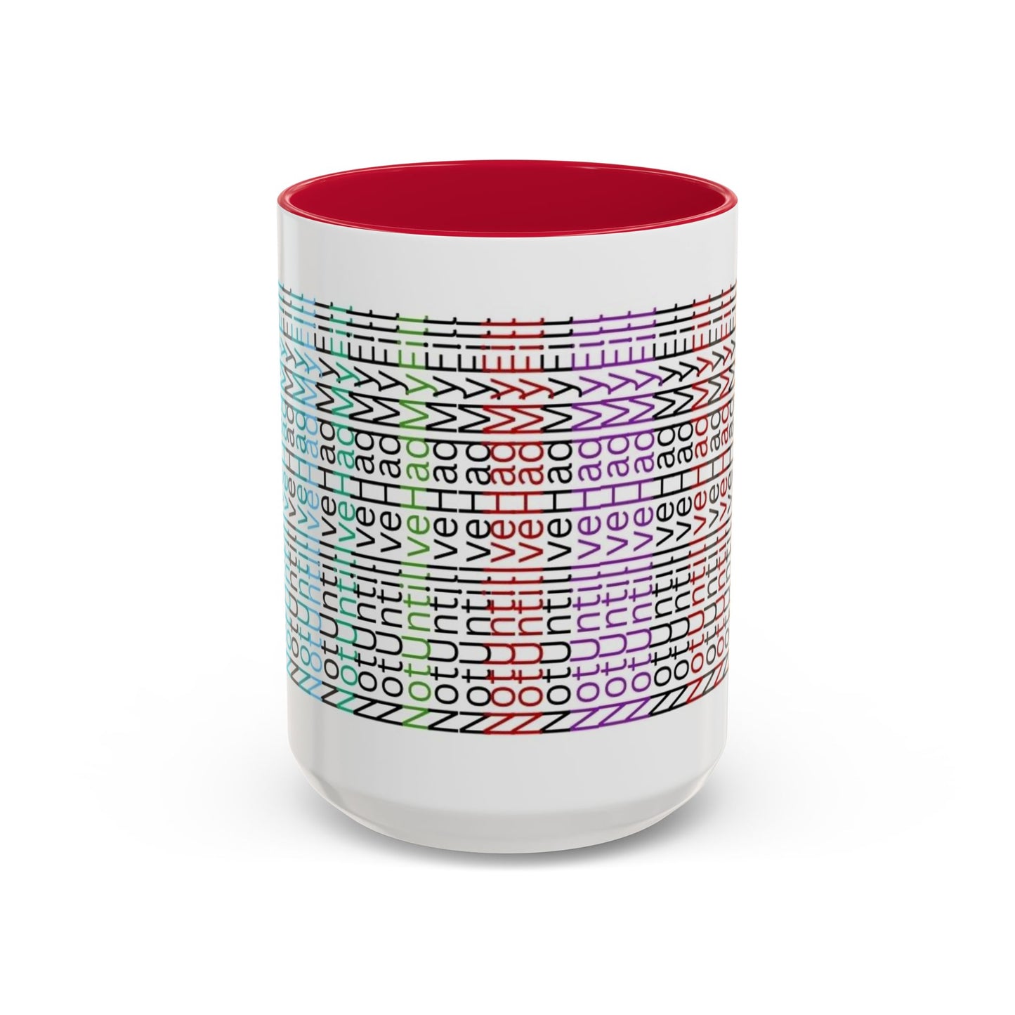 Not Until I've Had  My Fill Mug