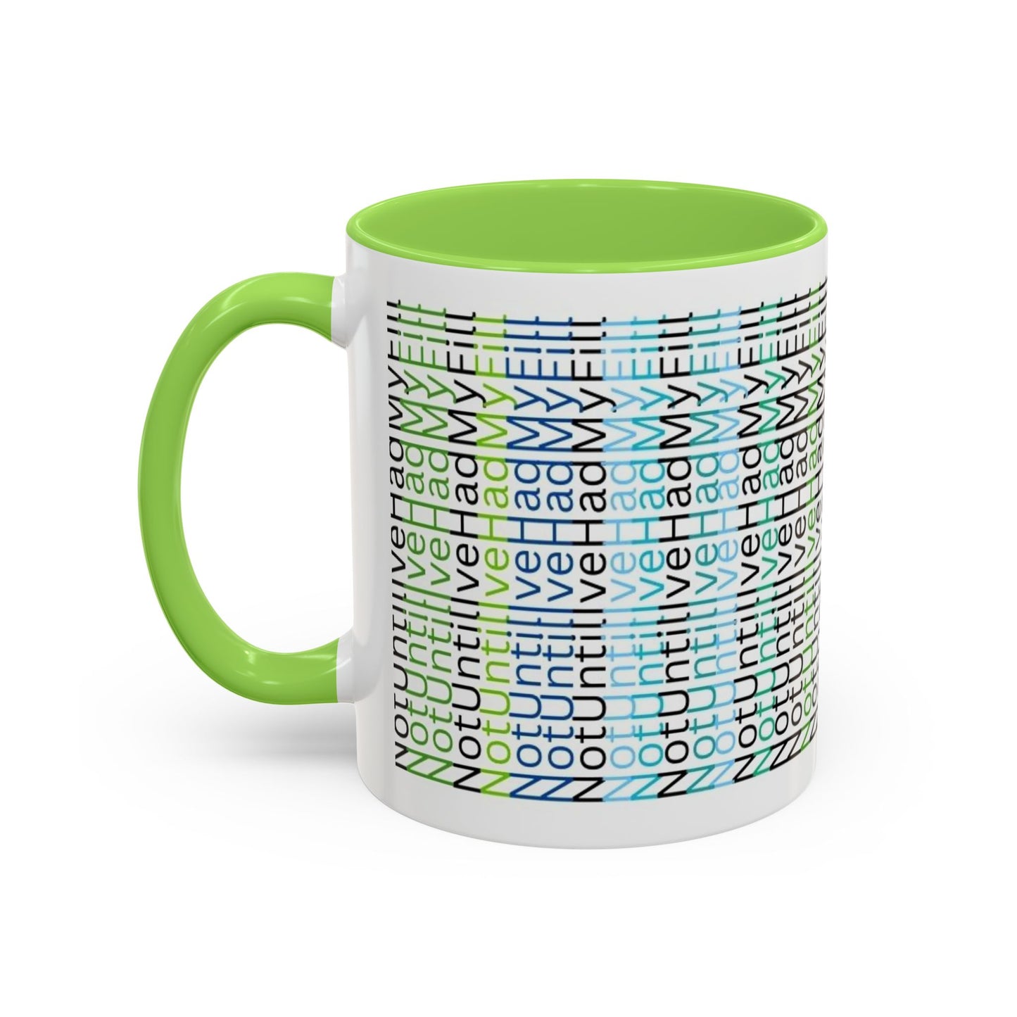 Not Until I've Had  My Fill Mug