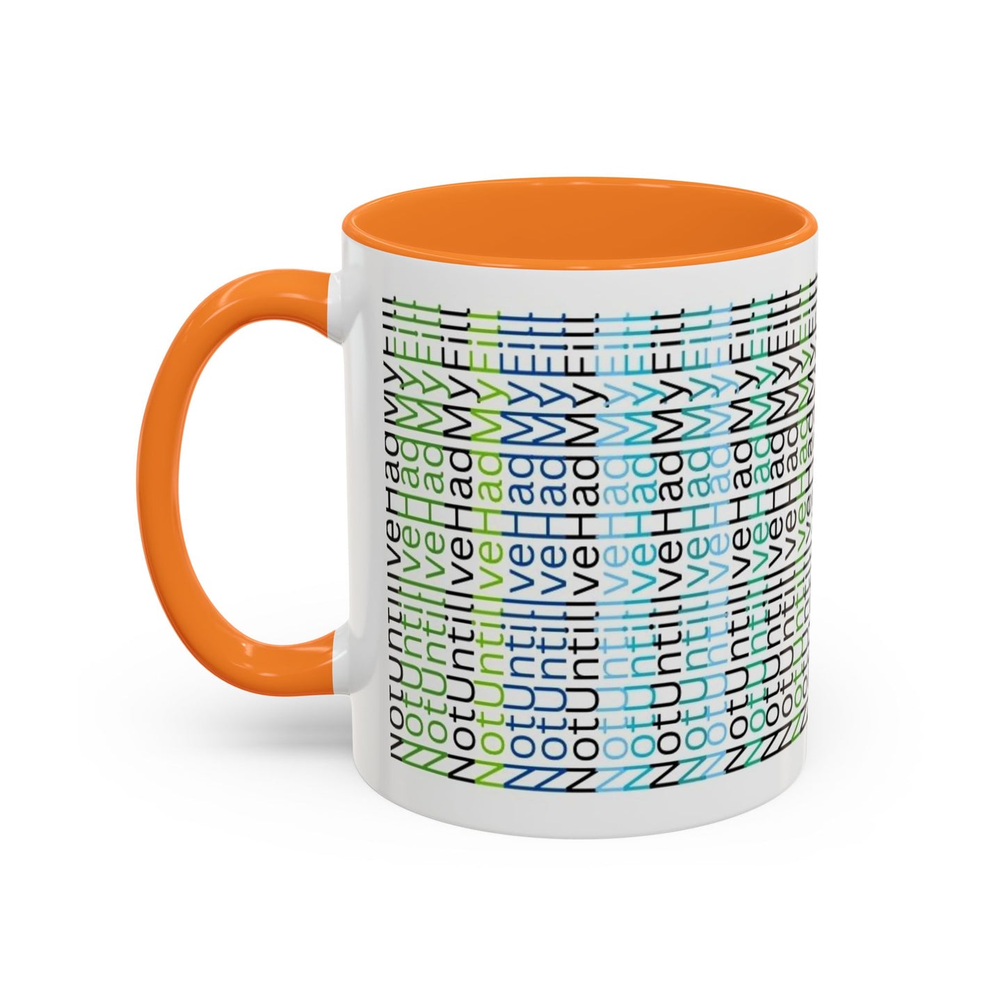 Not Until I've Had  My Fill Mug