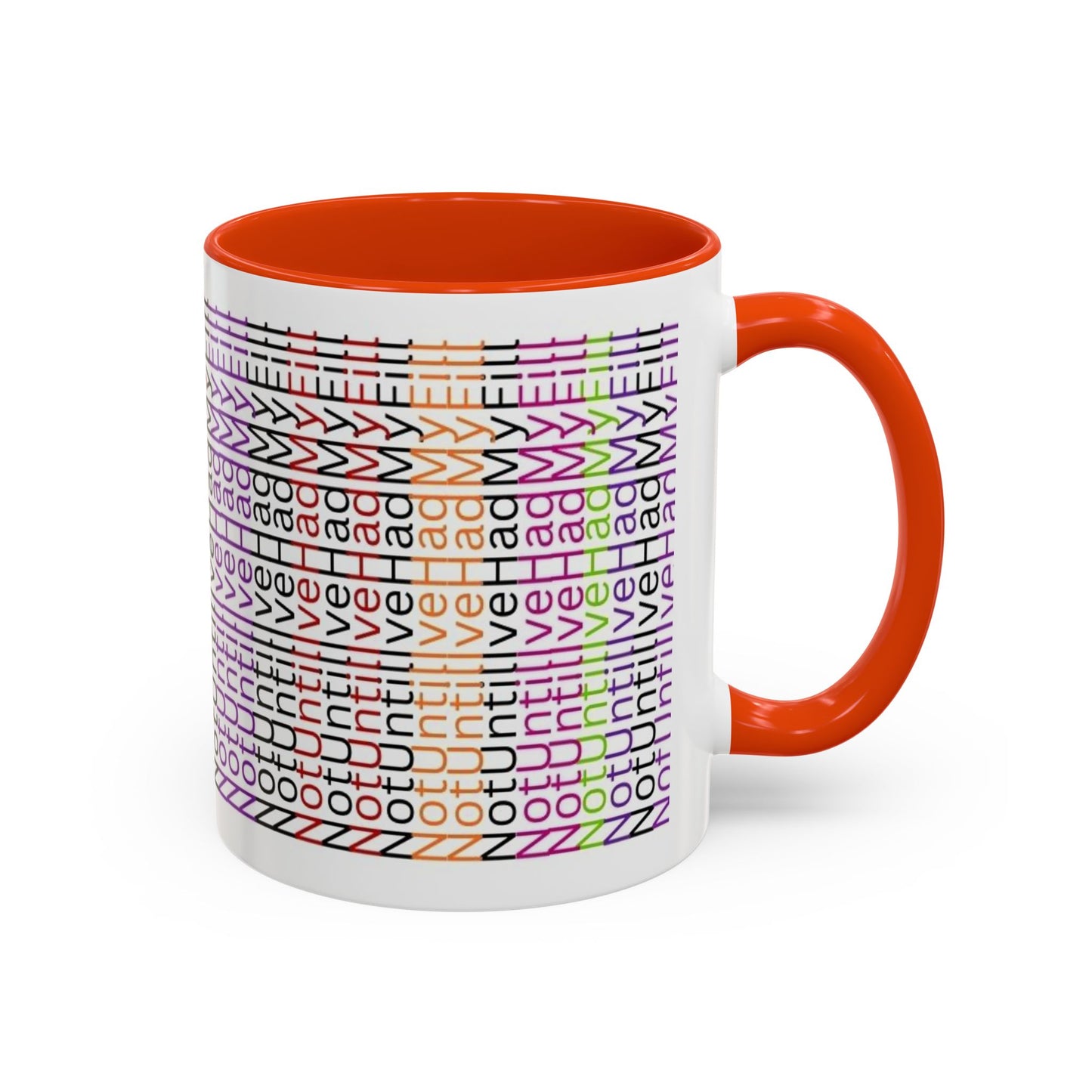 Not Until I've Had  My Fill Mug