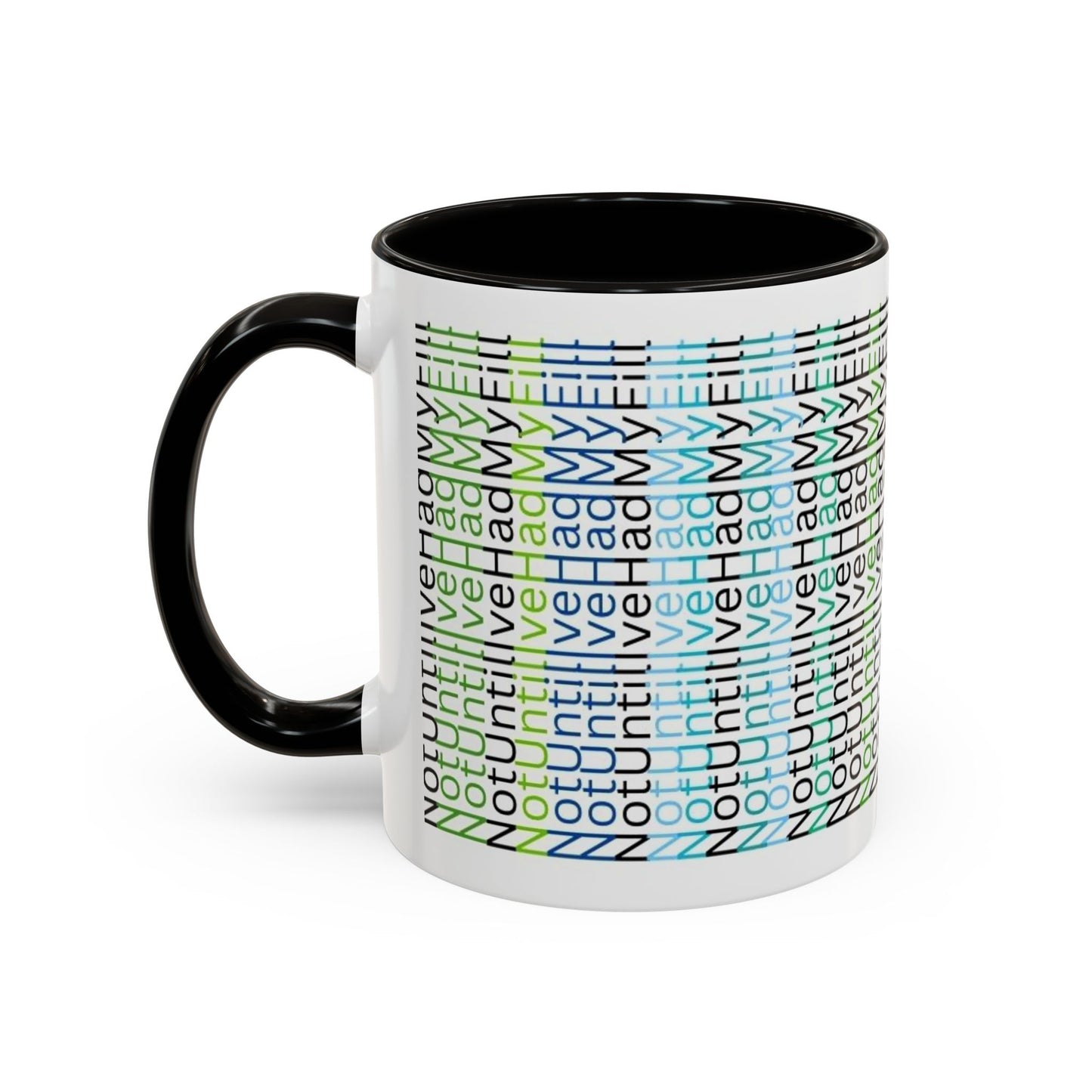 Not Until I've Had  My Fill Mug