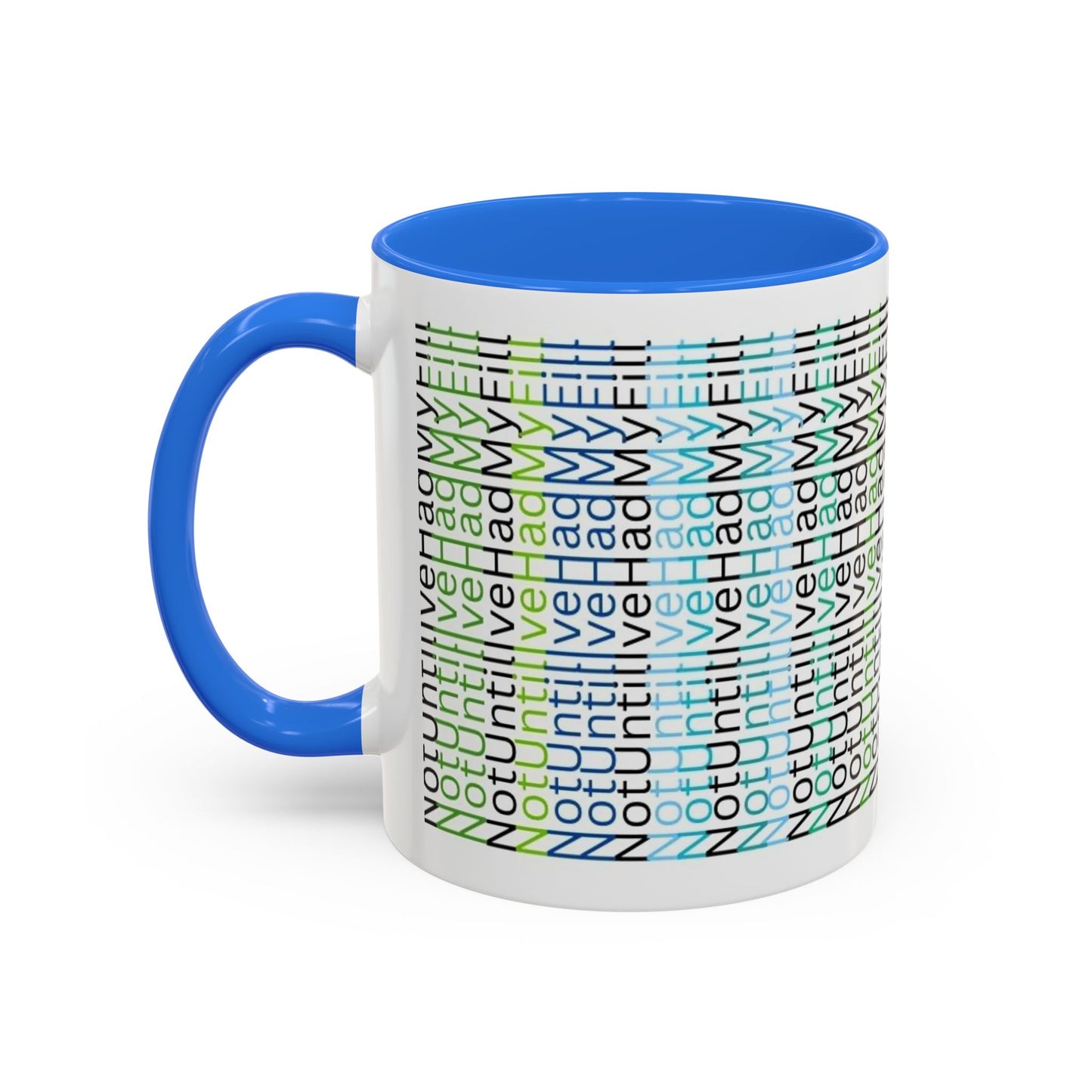 Not Until I've Had  My Fill Mug
