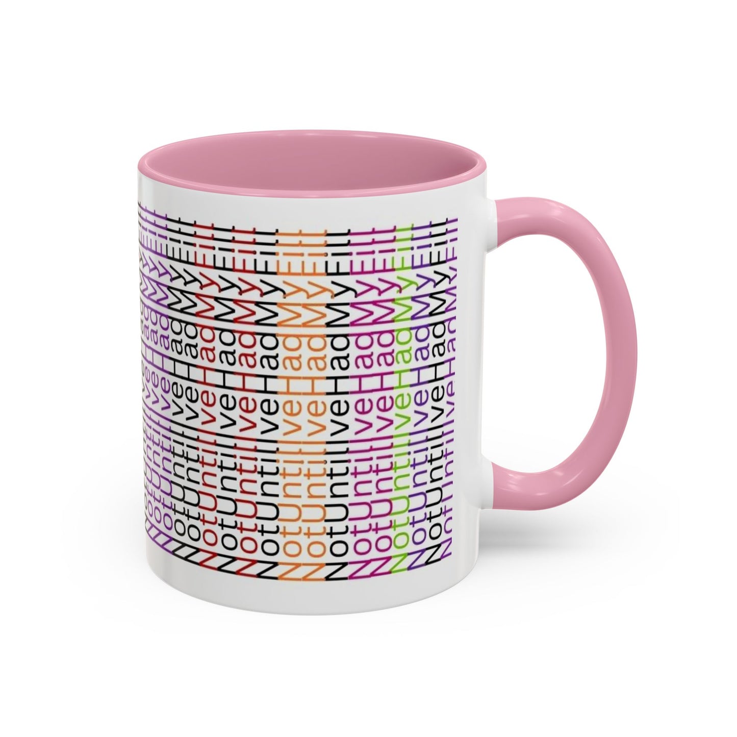 Not Until I've Had  My Fill Mug