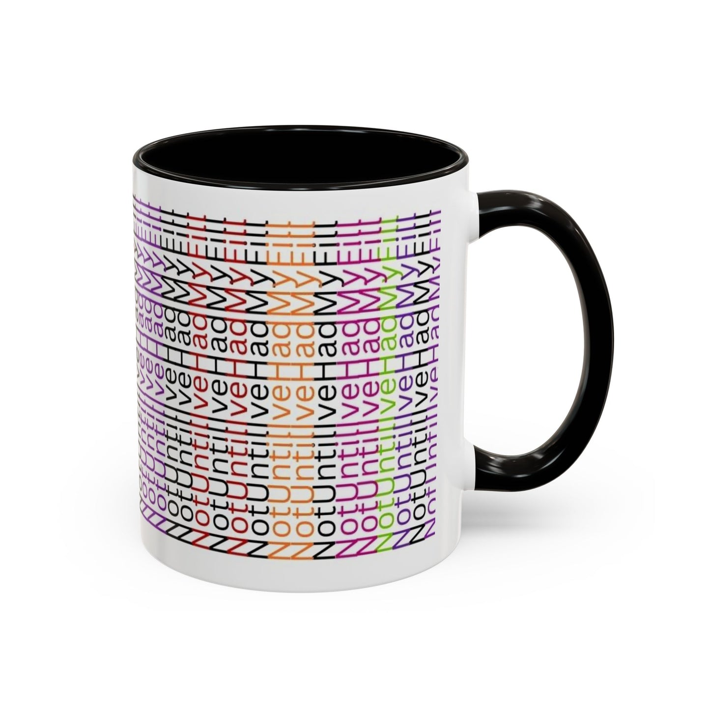 Not Until I've Had  My Fill Mug