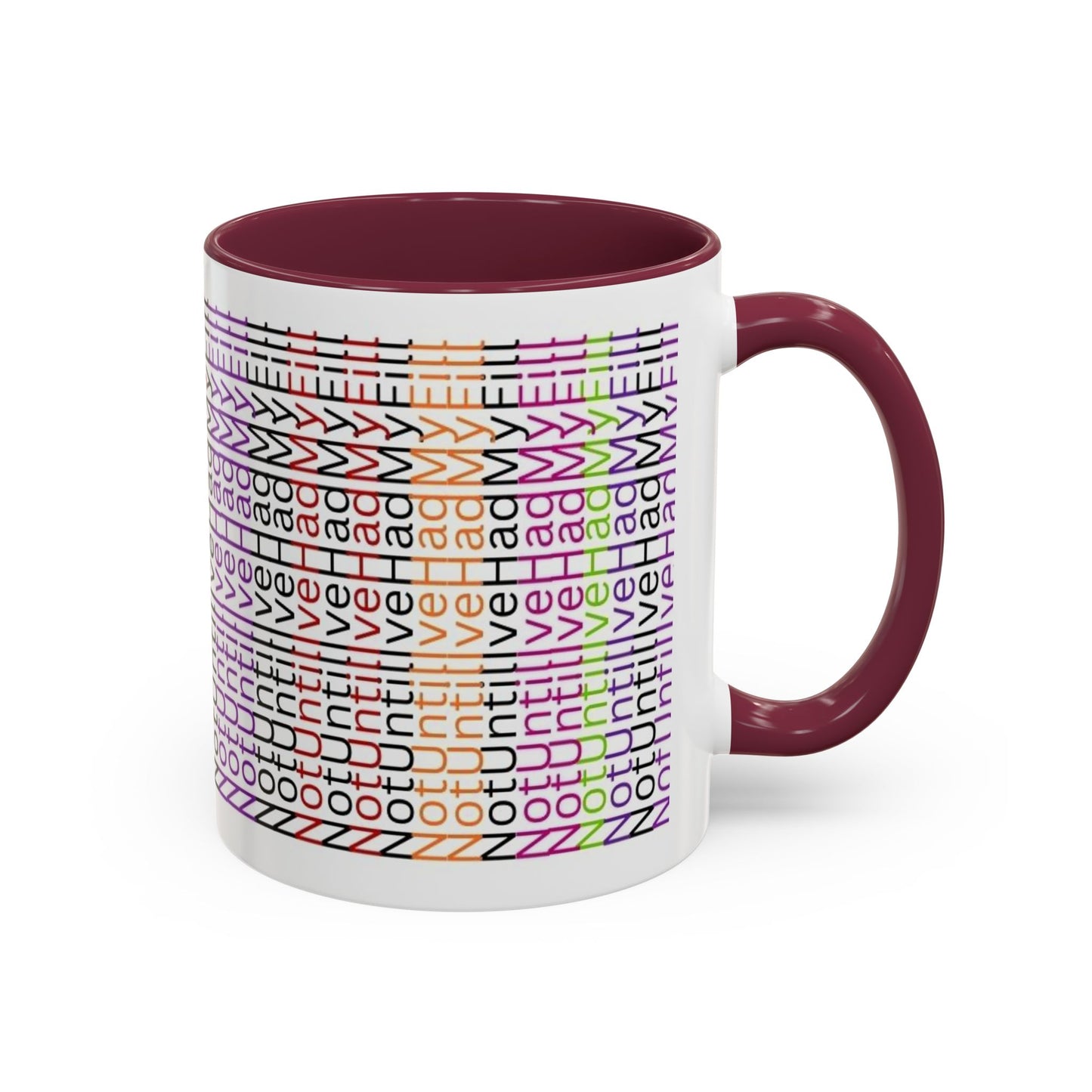 Not Until I've Had  My Fill Mug