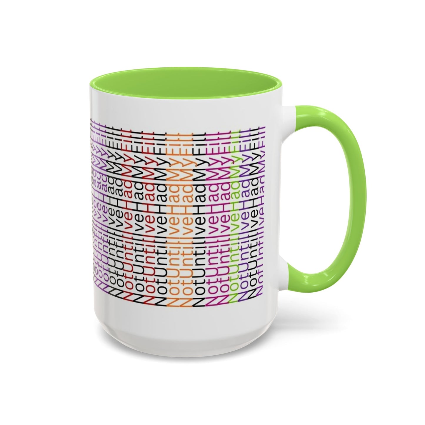 Not Until I've Had  My Fill Mug