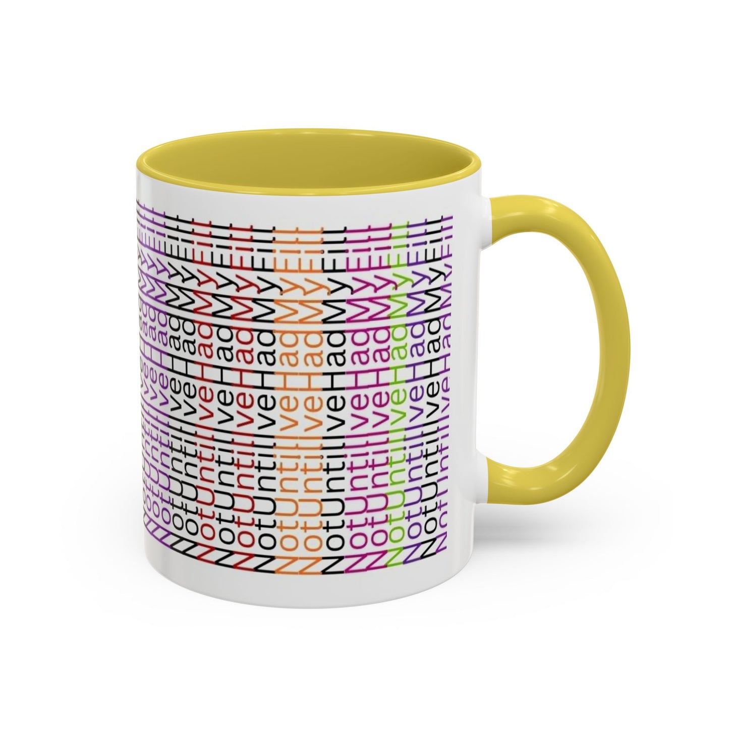 Not Until I've Had  My Fill Mug