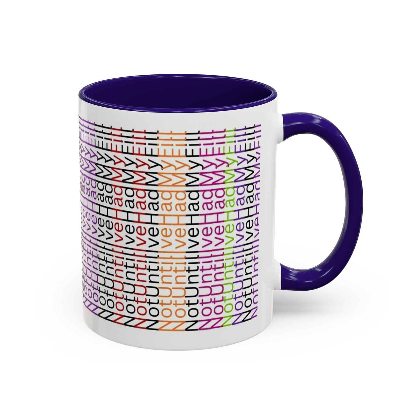 Not Until I've Had  My Fill Mug