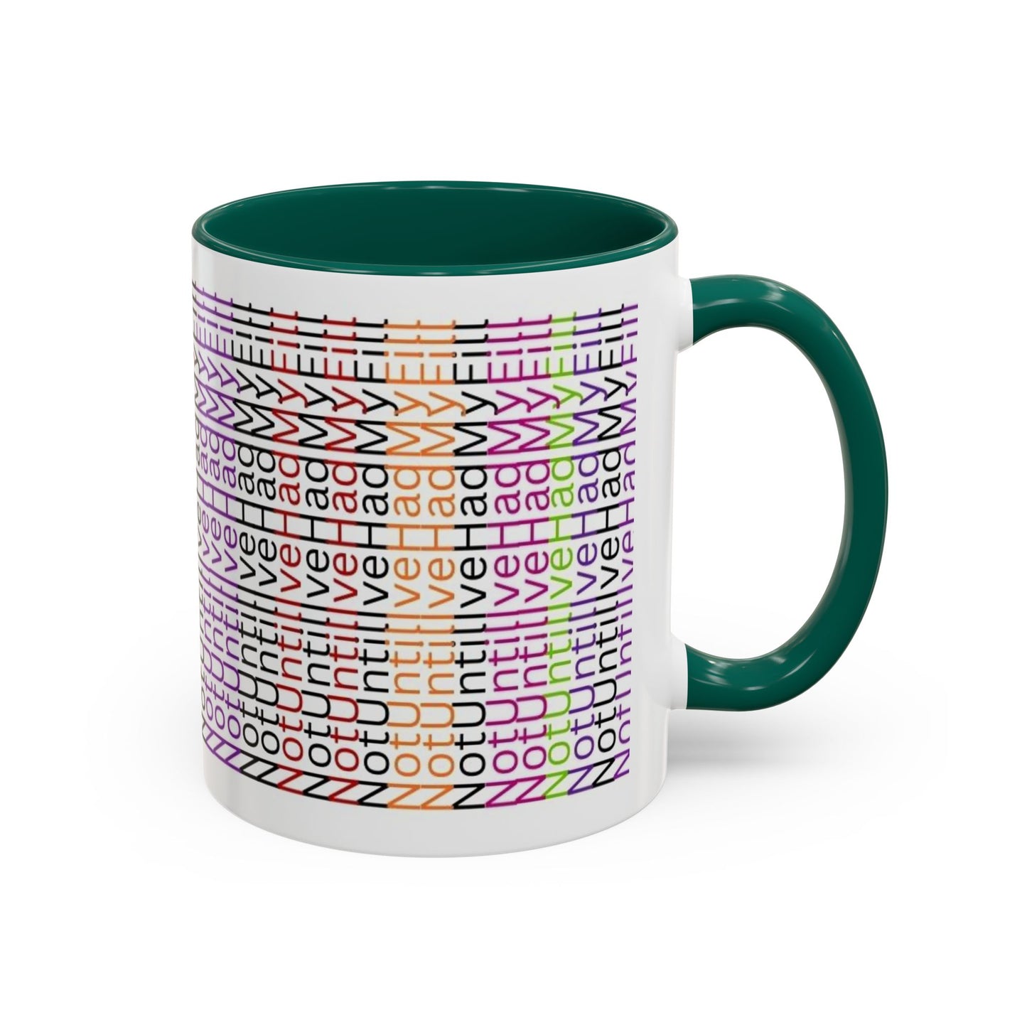 Not Until I've Had  My Fill Mug
