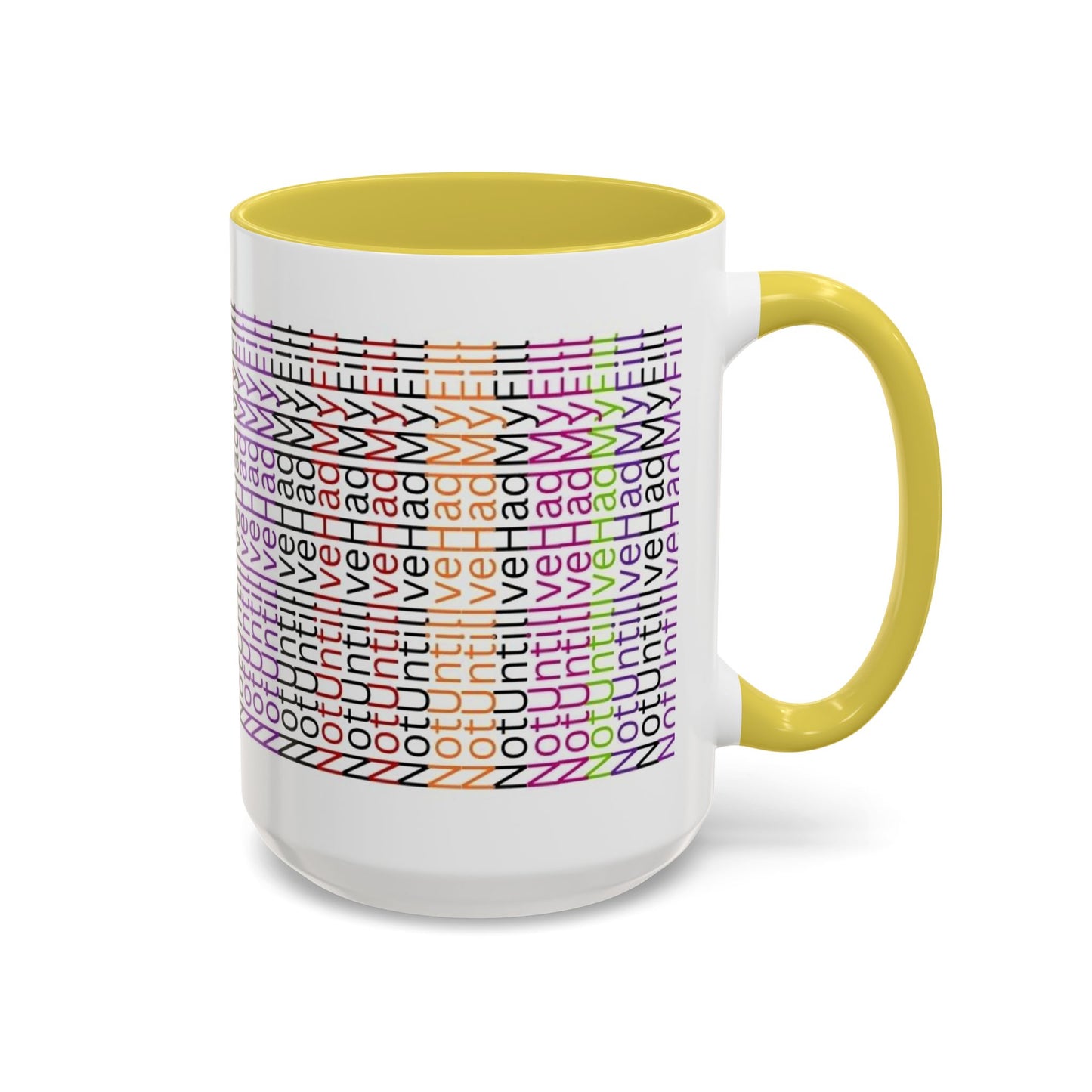 Not Until I've Had  My Fill Mug