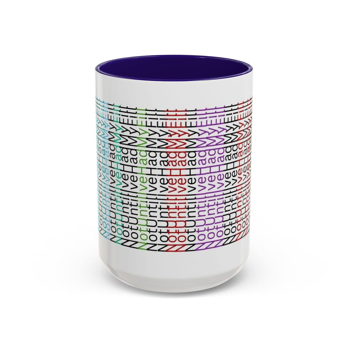 Not Until I've Had  My Fill Mug