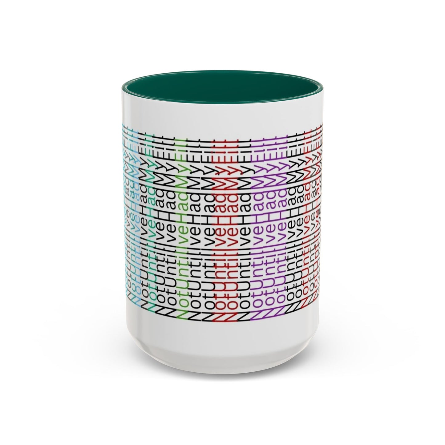 Not Until I've Had  My Fill Mug