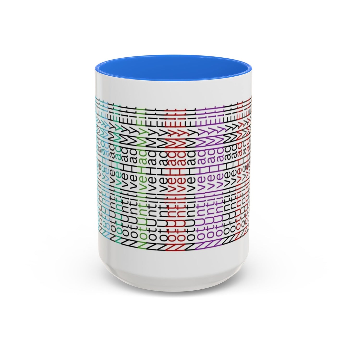Not Until I've Had  My Fill Mug