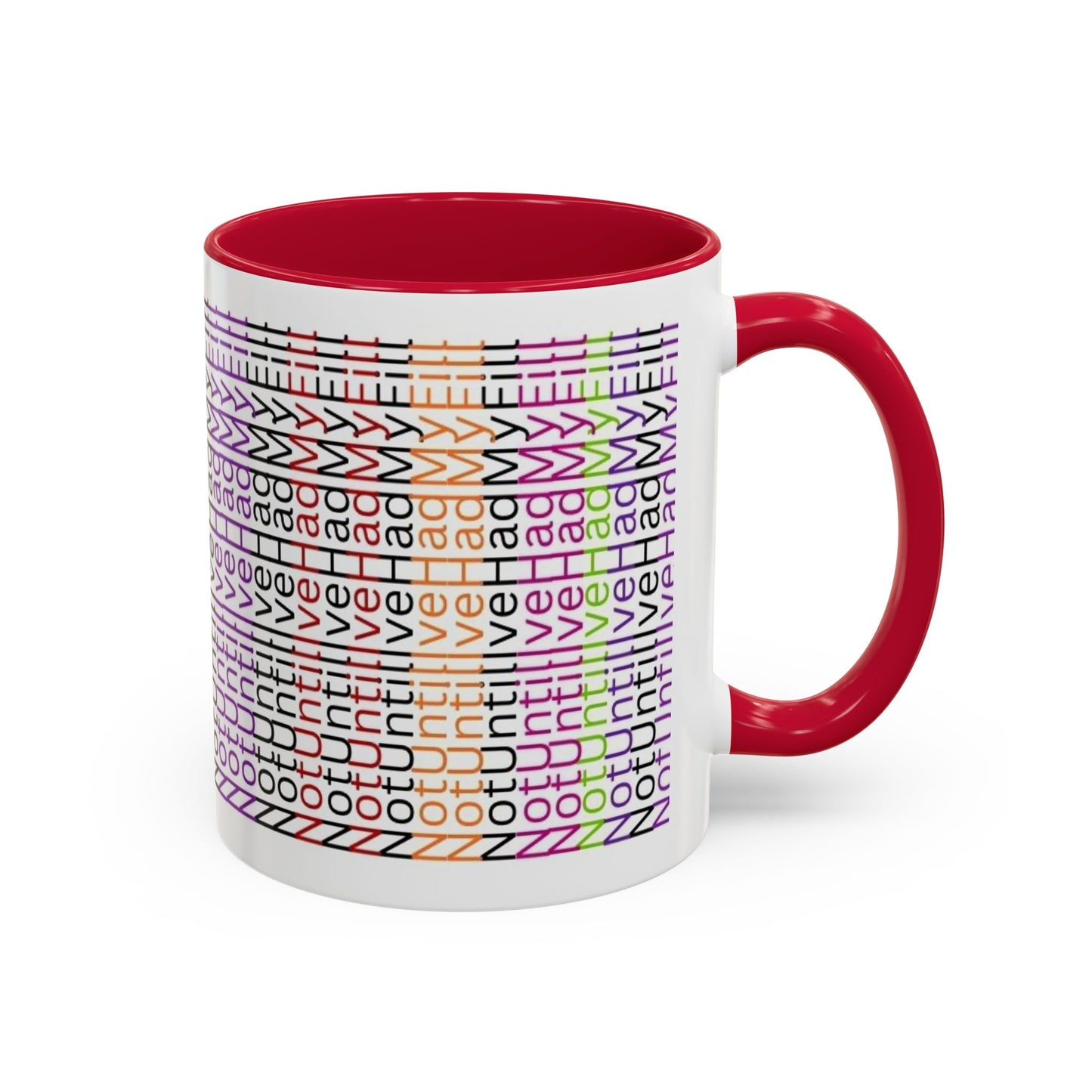 Not Until I've Had  My Fill Mug