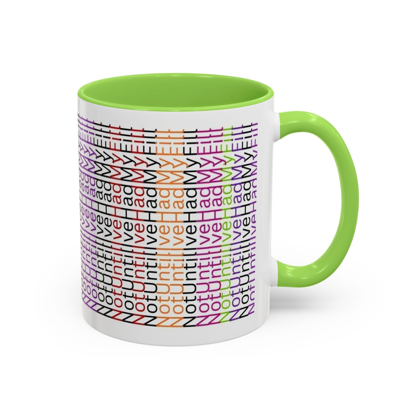 Not Until I've Had  My Fill Mug