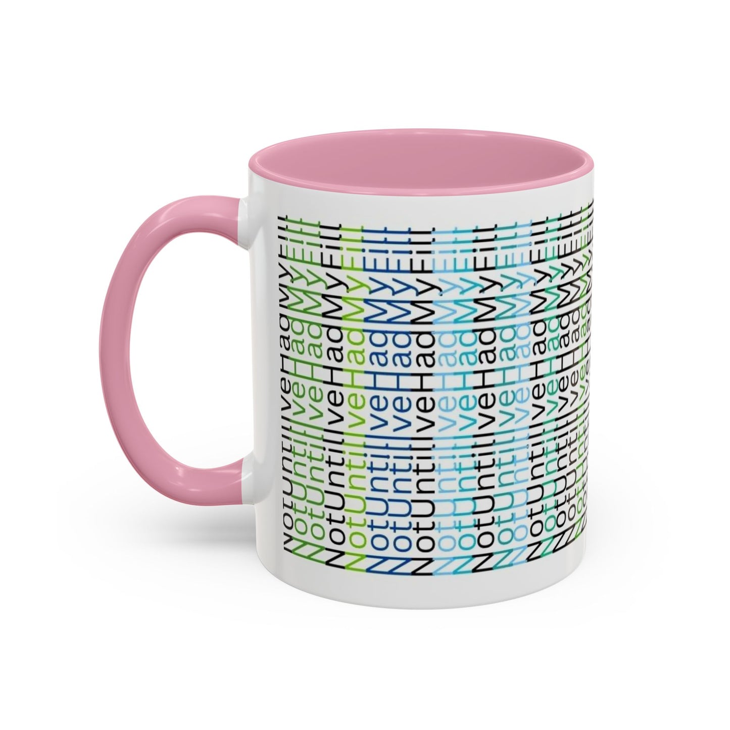 Not Until I've Had  My Fill Mug