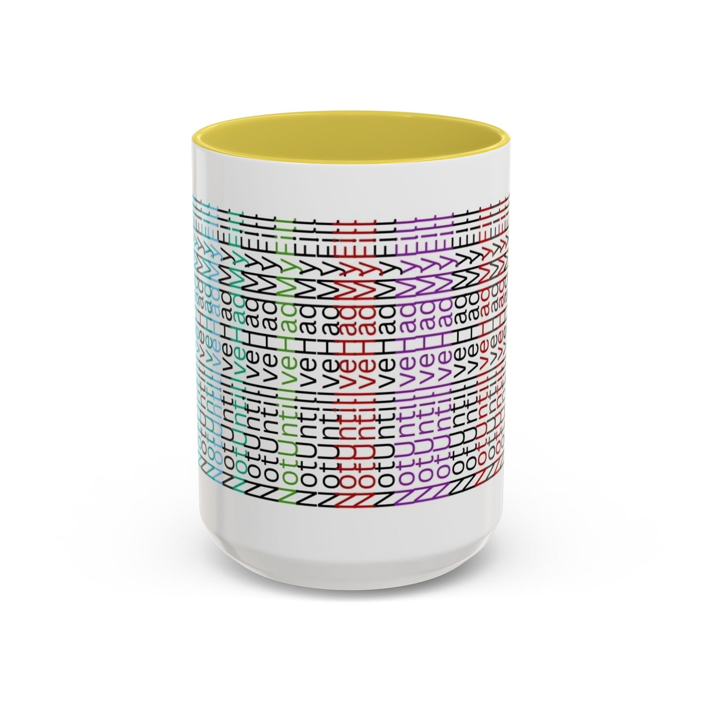 Not Until I've Had  My Fill Mug