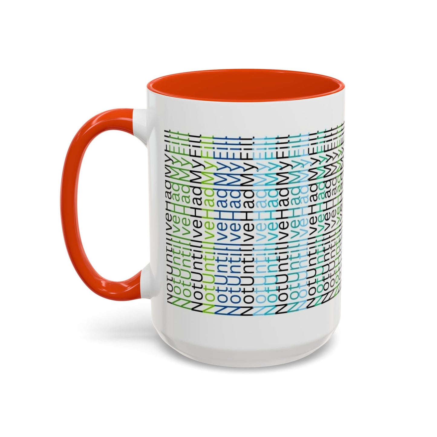 Not Until I've Had  My Fill Mug