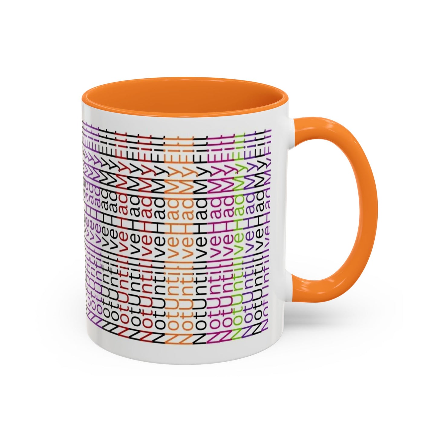 Not Until I've Had  My Fill Mug