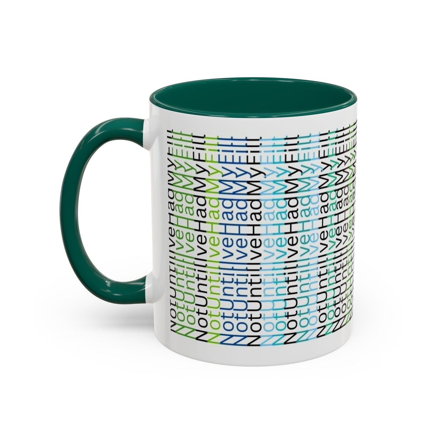 Not Until I've Had  My Fill Mug