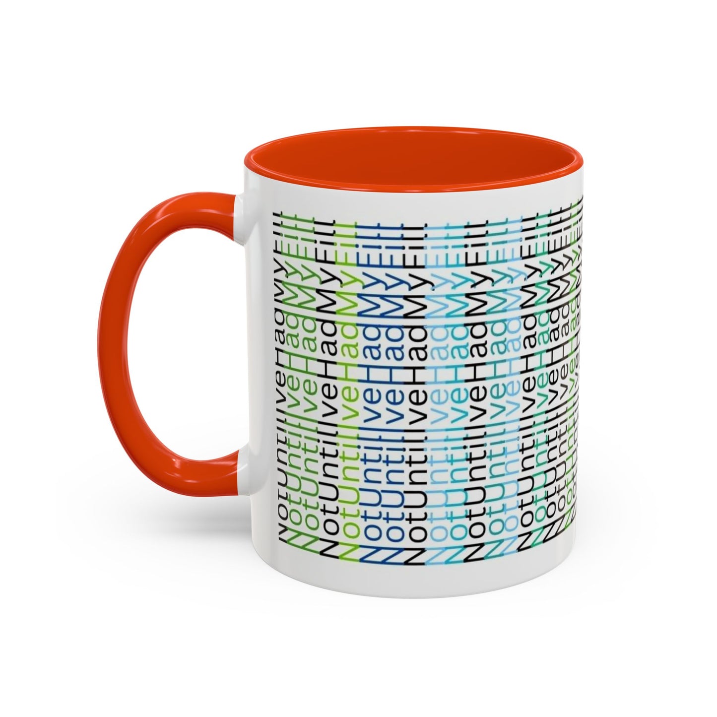 Not Until I've Had  My Fill Mug