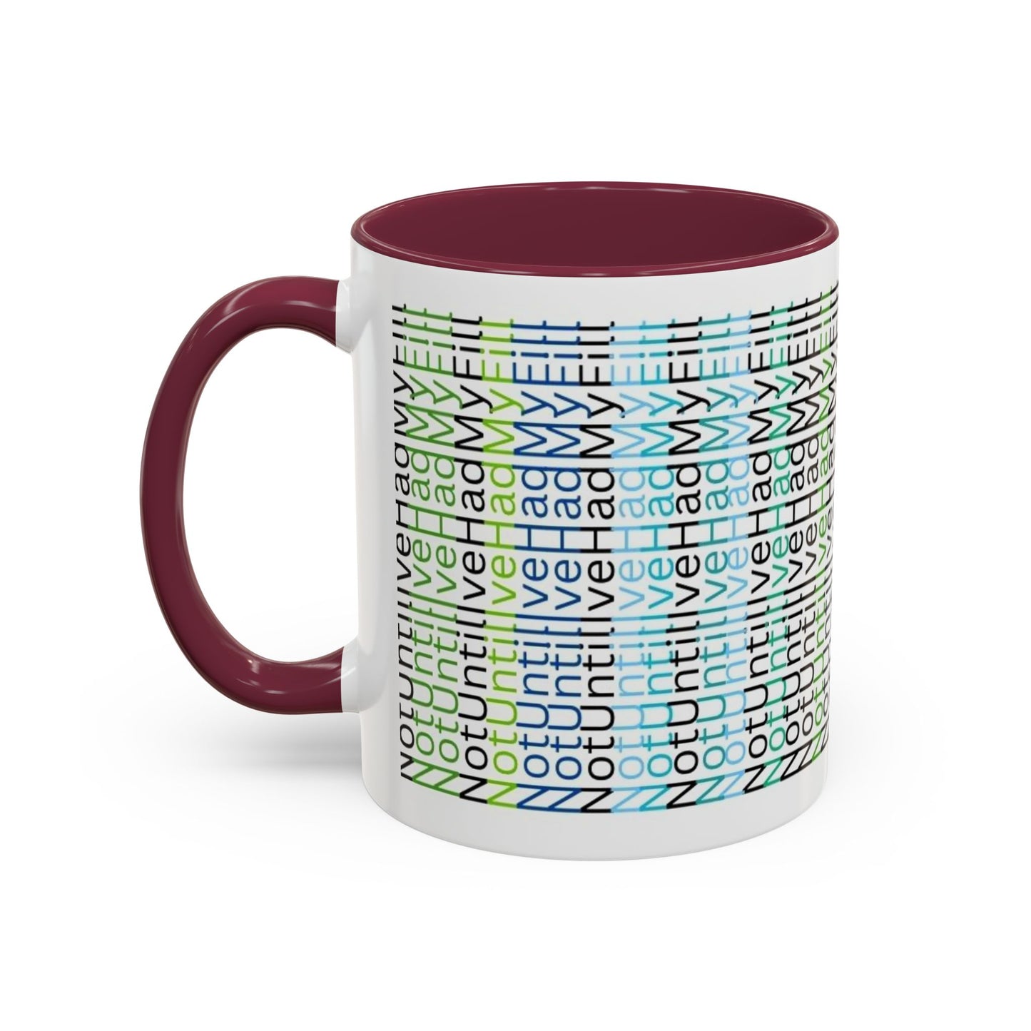 Not Until I've Had  My Fill Mug
