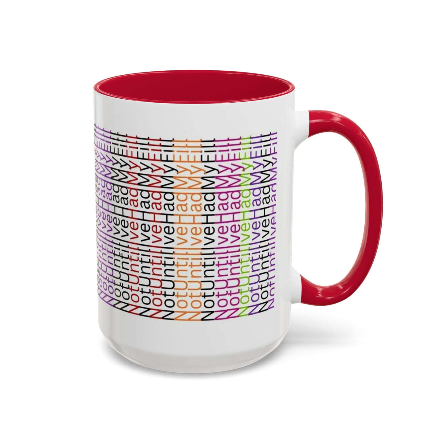 Not Until I've Had  My Fill Mug